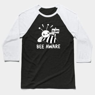 Be aware Bee with Alarm sign Baseball T-Shirt